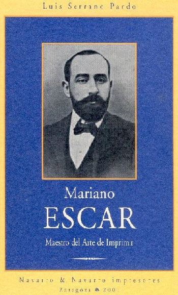 Mariano Escar : Maestro en el Arte de Imprimir