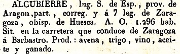 Alcubierre, lug. S. de Esp., prov. de Aragón, part. correg. y a 7 leg. de Zaragoza, obisp. de Huesca, A.O. 1.296 hab. sit. en la carretera que conduce de Zaragoza a Barbastro. Prod. avena, trigo, vino, aceite y ganado